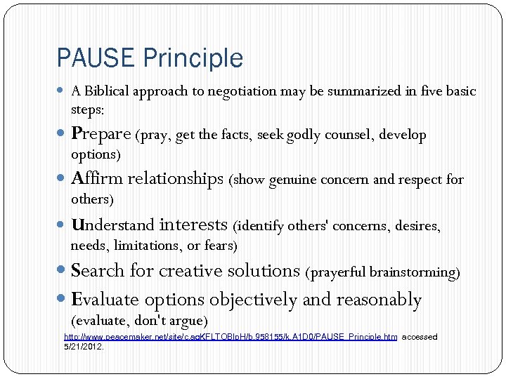 PAUSE Principle A Biblical approach to negotiation may be summarized in five basic steps: