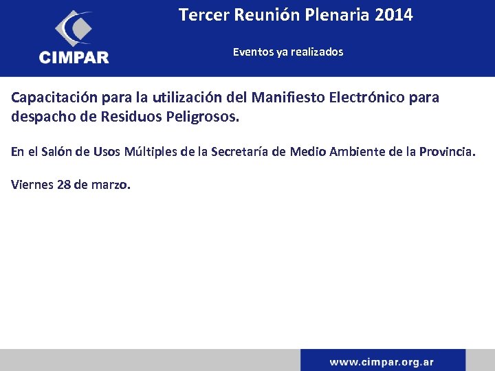 Tercer Reunión Plenaria 2014 Eventos ya realizados Capacitación para la utilización del Manifiesto Electrónico