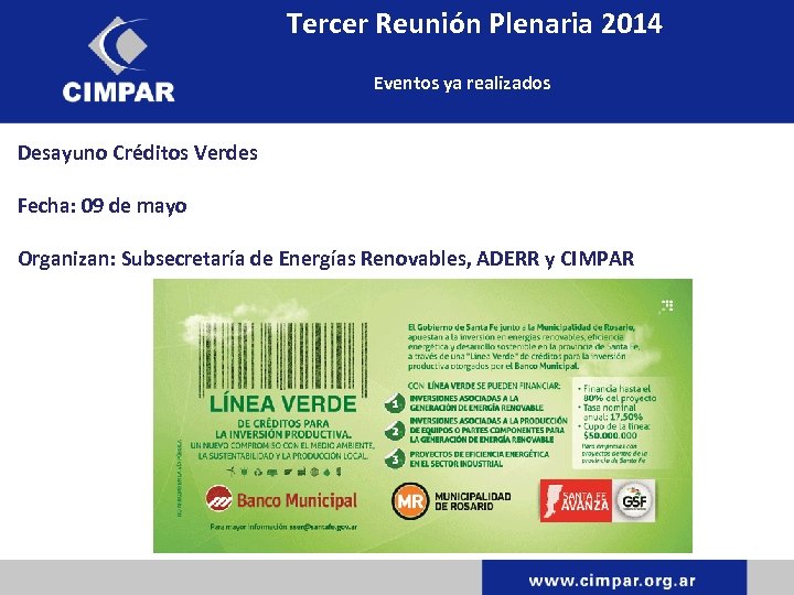 Tercer Reunión Plenaria 2014 Eventos ya realizados Desayuno Créditos Verdes Fecha: 09 de mayo