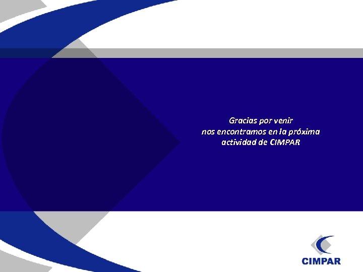 Gracias por venir nos encontramos en la próxima actividad de CIMPAR 