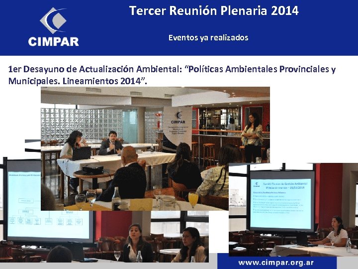 Tercer Reunión Plenaria 2014 Eventos ya realizados 1 er Desayuno de Actualización Ambiental: “Políticas