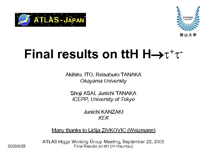 Final results on tt. H H + Akihiro, ITO, Reisaburo TANAKA Okayama University Shoji