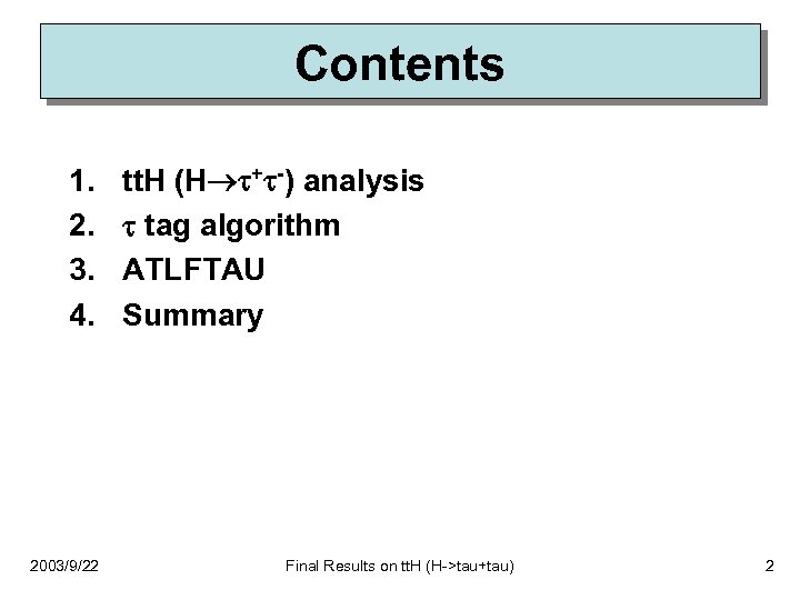 Contents 1. 2. 3. 4. 2003/9/22 tt. H (H + -) analysis tag algorithm