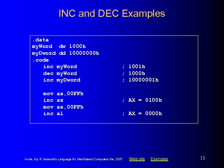 INC and DEC Examples. data my. Word dw 1000 h my. Dword dd 10000000