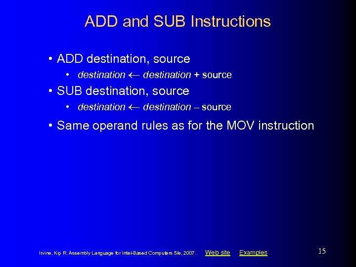ADD and SUB Instructions • ADD destination, source • destination + source • SUB