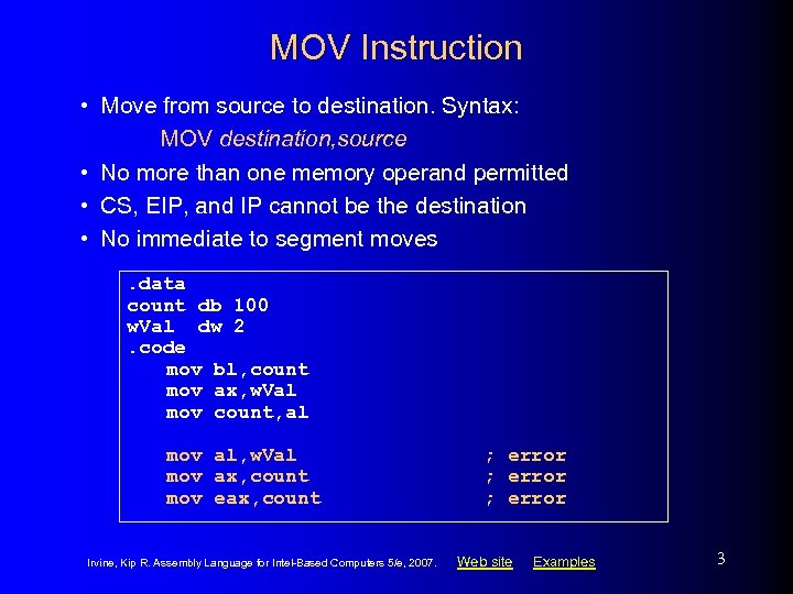 MOV Instruction • Move from source to destination. Syntax: MOV destination, source • No
