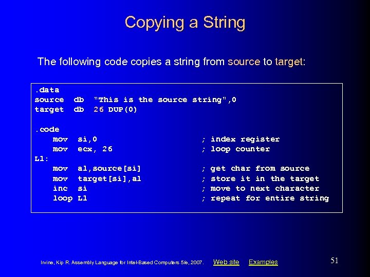 Copying a String The following code copies a string from source to target: .