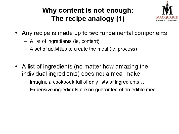Why content is not enough: The recipe analogy (1) • Any recipe is made
