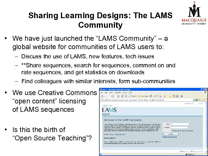 Sharing Learning Designs: The LAMS Community • We have just launched the “LAMS Community”