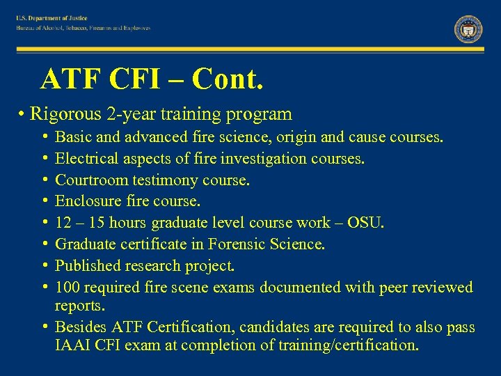 ATF CFI – Cont. • Rigorous 2 -year training program • • Basic and