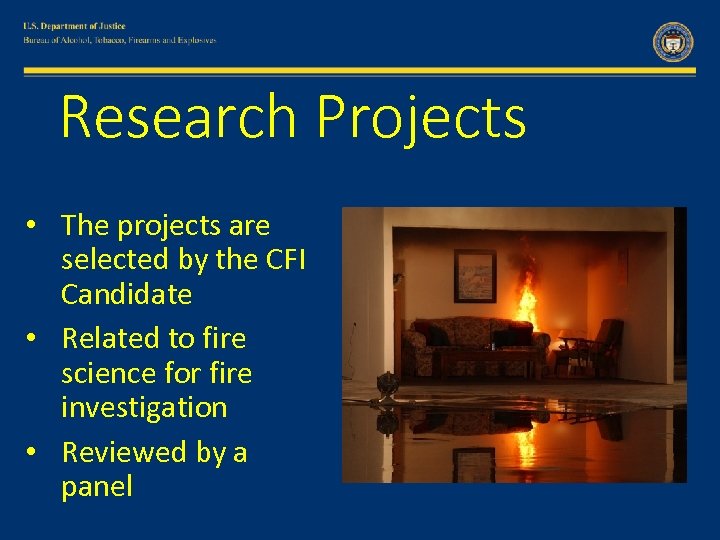 Research Projects • The projects are selected by the CFI Candidate • Related to