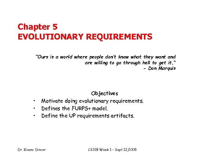 Chapter 5 EVOLUTIONARY REQUIREMENTS “Ours is a world where people don’t know what they