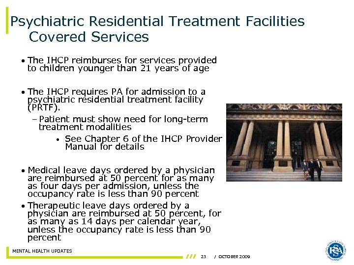 Psychiatric Residential Treatment Facilities Covered Services • The IHCP reimburses for services provided to