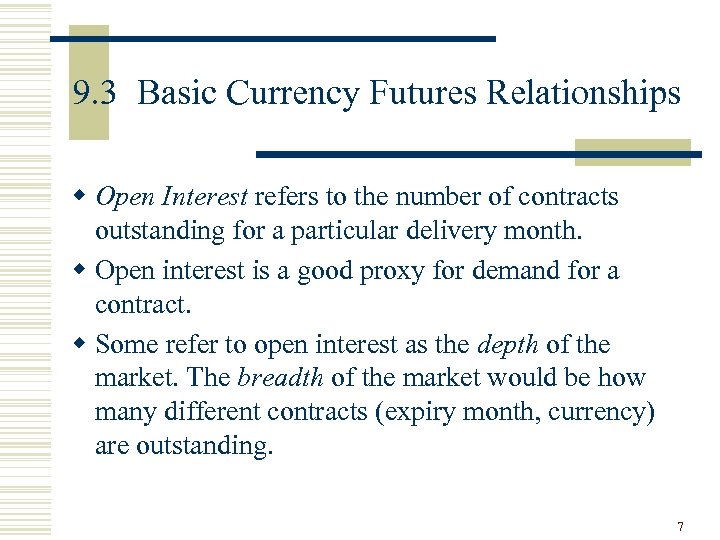 9. 3 Basic Currency Futures Relationships w Open Interest refers to the number of