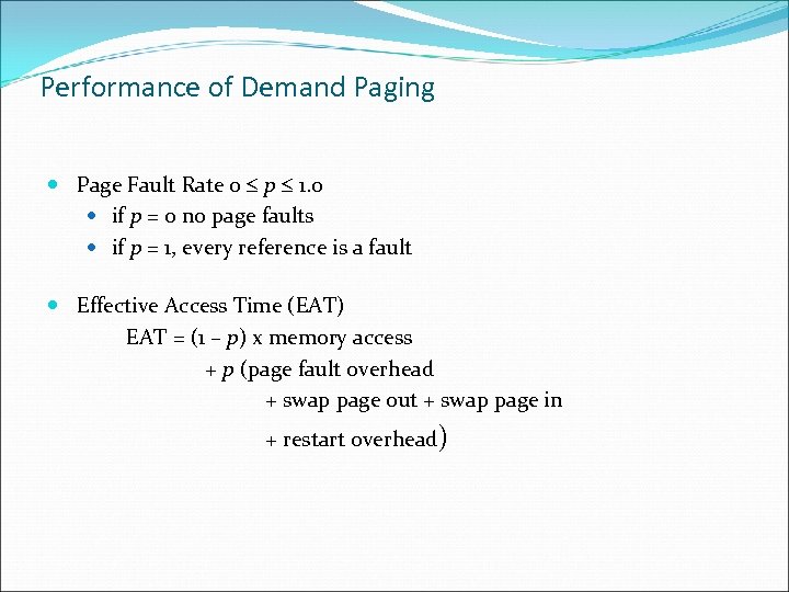 Performance of Demand Paging Page Fault Rate 0 p 1. 0 if p =