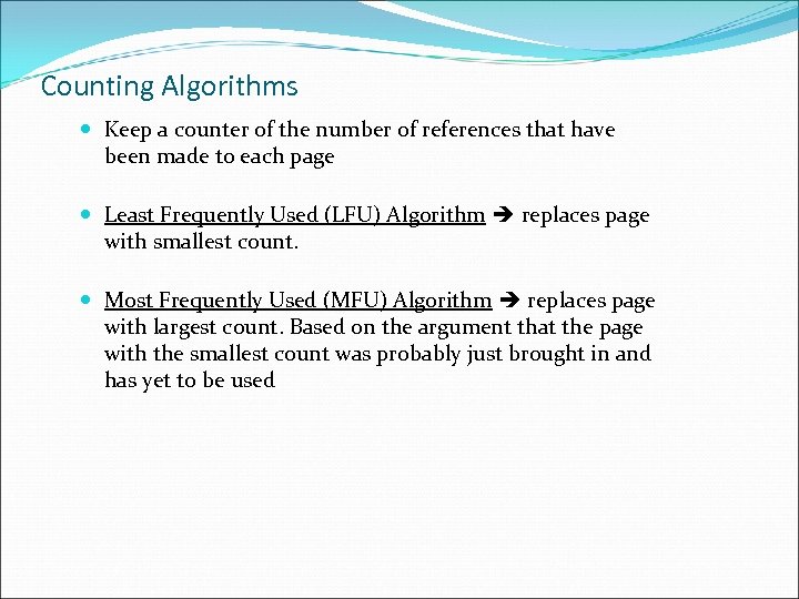 Counting Algorithms Keep a counter of the number of references that have been made