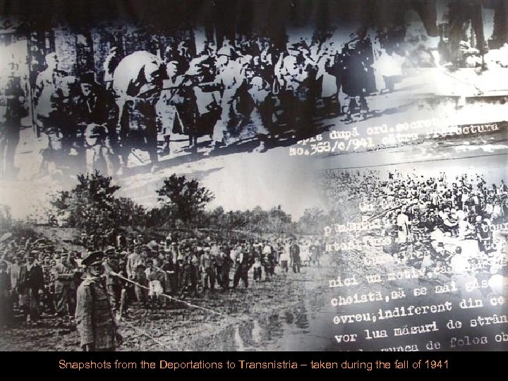 Snapshots from the Deportations to Transnistria – taken during the fall of 1941 