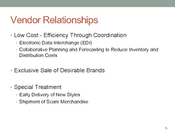 Vendor Relationships • Low Cost - Efficiency Through Coordination • Electronic Data Interchange (EDI)