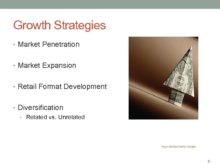 Growth Strategies • Market Penetration • Market Expansion • Retail Format Development • Diversification