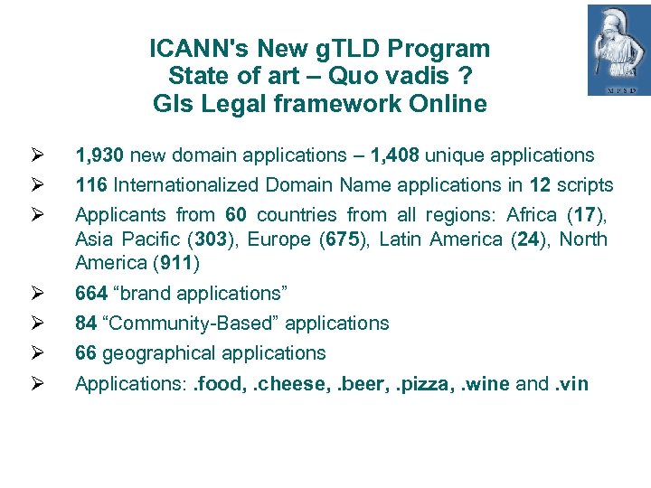 ICANN's New g. TLD Program State of art – Quo vadis ? GIs Legal
