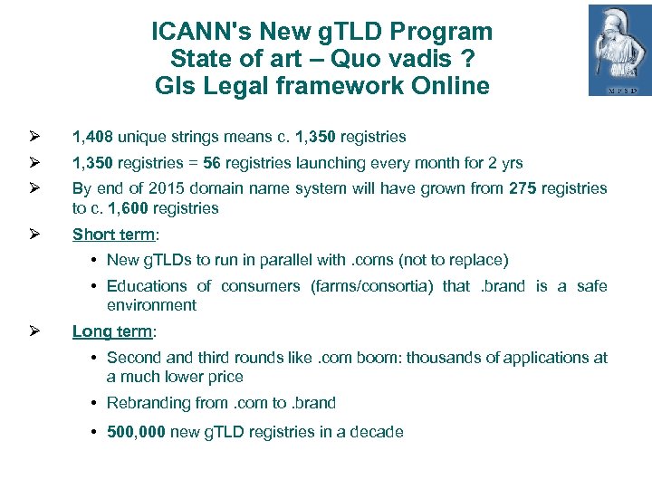 ICANN's New g. TLD Program State of art – Quo vadis ? GIs Legal