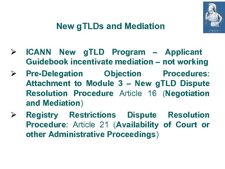 New g. TLDs and Mediation ICANN New g. TLD Program – Applicant Guidebook incentivate