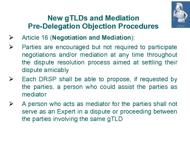 New g. TLDs and Mediation Pre-Delegation Objection Procedures Article 16 (Negotiation and Mediation): Parties