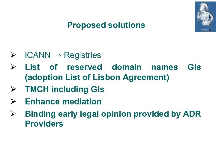 Proposed solutions ICANN → Registries List of reserved domain names GIs (adoption List of