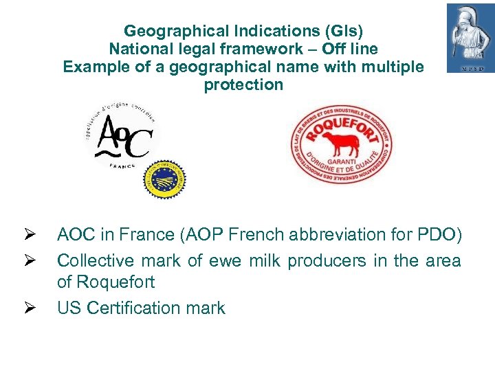 Geographical Indications (GIs) National legal framework – Off line Example of a geographical name