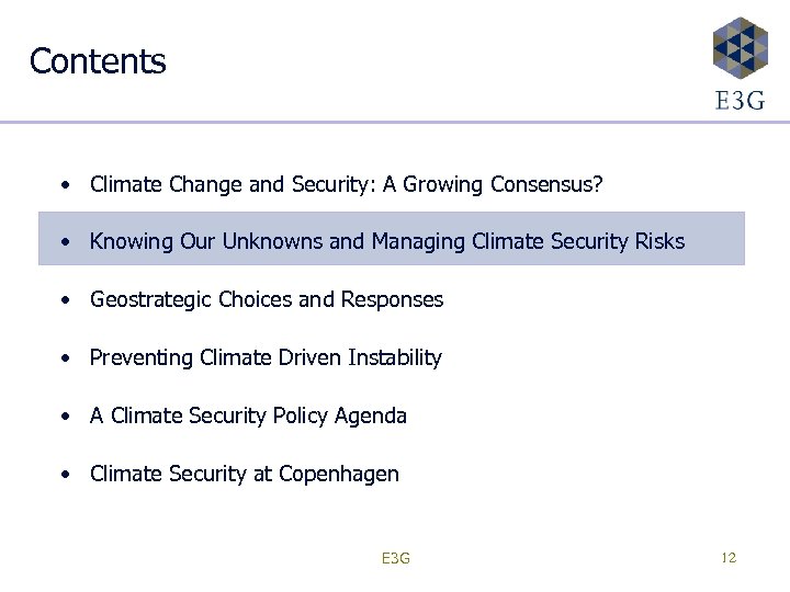 Contents • Climate Change and Security: A Growing Consensus? • Knowing Our Unknowns and