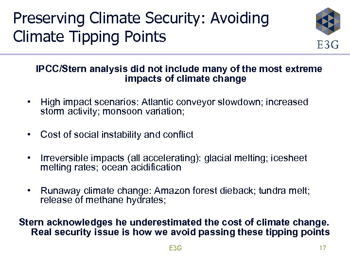 Preserving Climate Security: Avoiding Climate Tipping Points IPCC/Stern analysis did not include many of