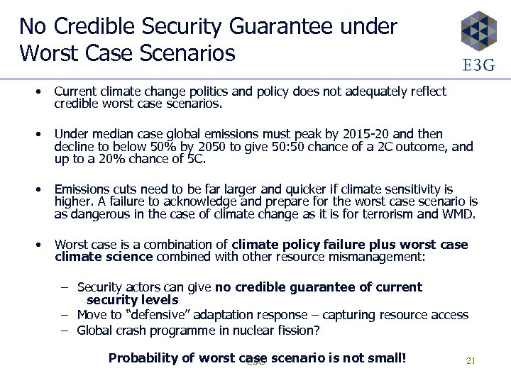 No Credible Security Guarantee under Worst Case Scenarios • Current climate change politics and