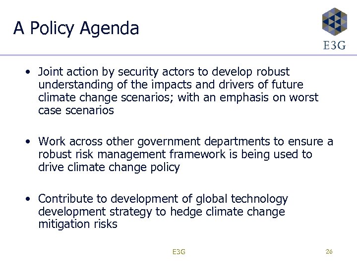 A Policy Agenda • Joint action by security actors to develop robust understanding of