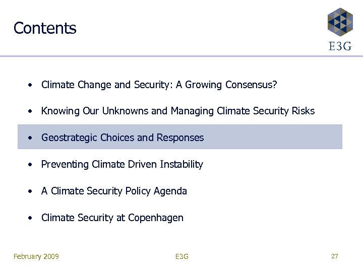 Contents • Climate Change and Security: A Growing Consensus? • Knowing Our Unknowns and