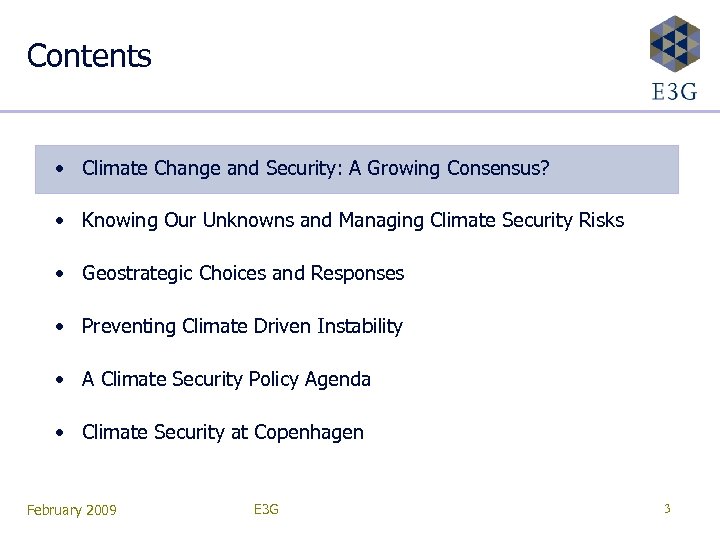 Contents • Climate Change and Security: A Growing Consensus? • Knowing Our Unknowns and