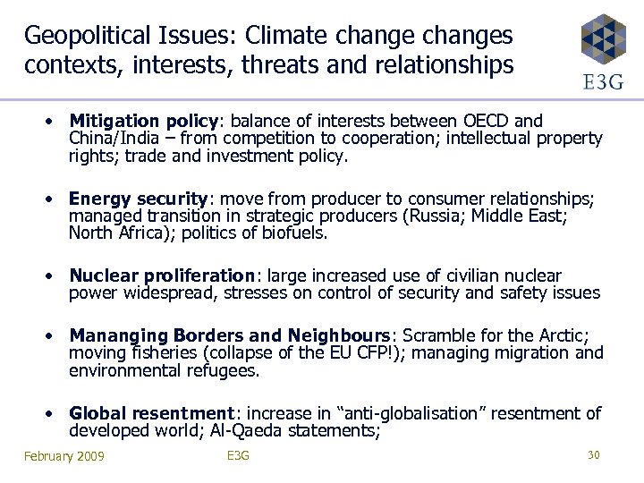 Geopolitical Issues: Climate changes contexts, interests, threats and relationships • Mitigation policy: balance of