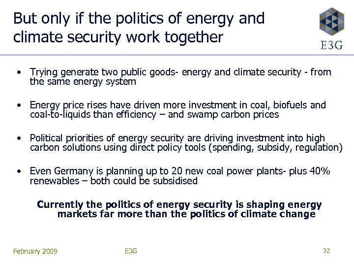 But only if the politics of energy and climate security work together • Trying