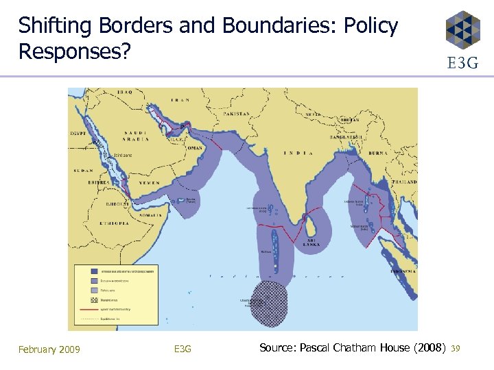 Shifting Borders and Boundaries: Policy Responses? February 2009 E 3 G Source: Pascal Chatham