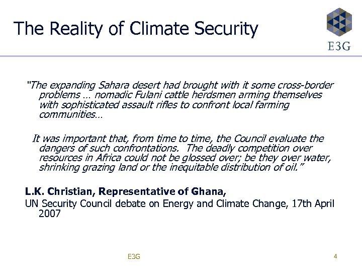 The Reality of Climate Security “The expanding Sahara desert had brought with it some