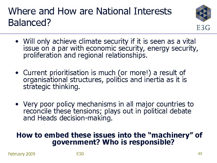 Where and How are National Interests Balanced? • Will only achieve climate security if