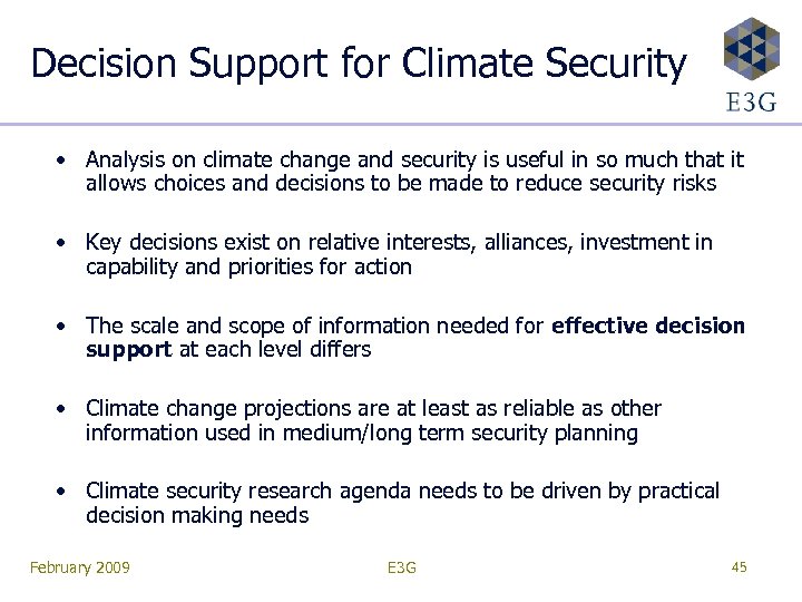 Decision Support for Climate Security • Analysis on climate change and security is useful