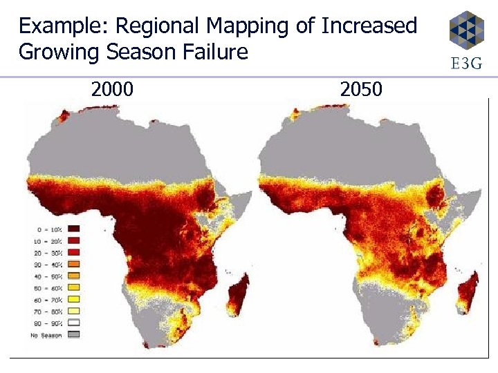 Example: Regional Mapping of Increased Growing Season Failure 2000 2050 E 3 G 50