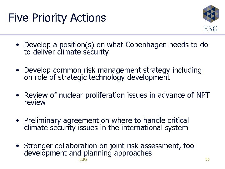 Five Priority Actions • Develop a position(s) on what Copenhagen needs to do to