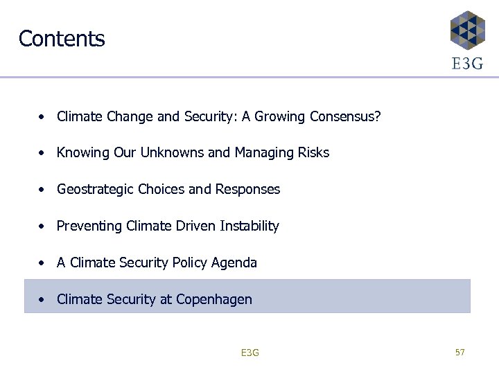 Contents • Climate Change and Security: A Growing Consensus? • Knowing Our Unknowns and