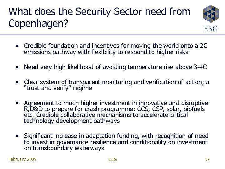 What does the Security Sector need from Copenhagen? • Credible foundation and incentives for