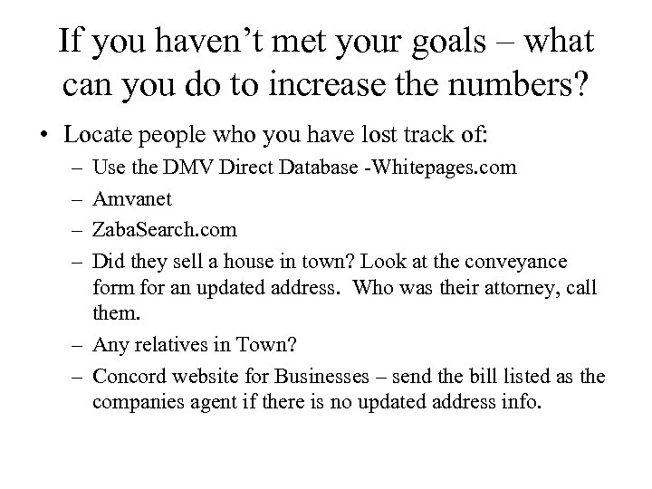 If you haven’t met your goals – what can you do to increase the