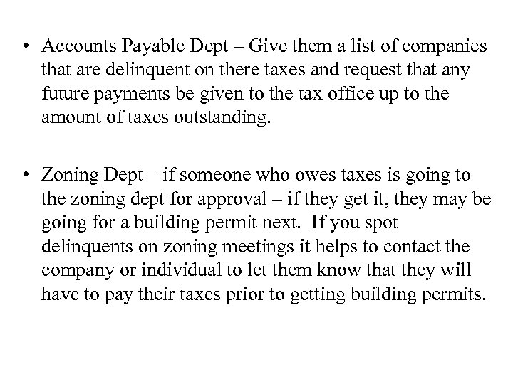  • Accounts Payable Dept – Give them a list of companies that are