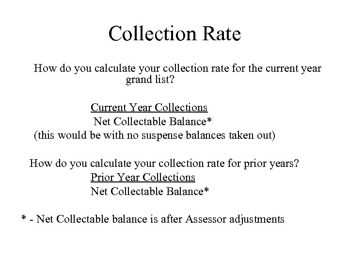 Collection Rate How do you calculate your collection rate for the current year grand
