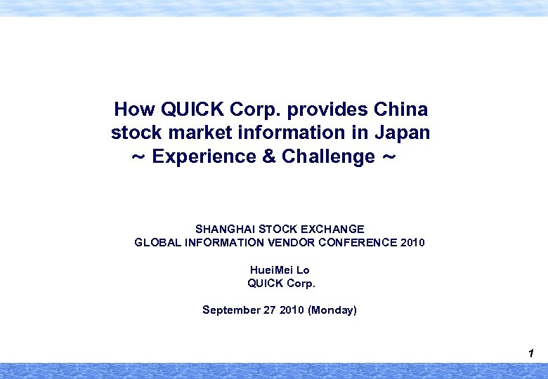 How QUICK Corp. provides China stock market information in Japan 　　　～ Experience & Challenge