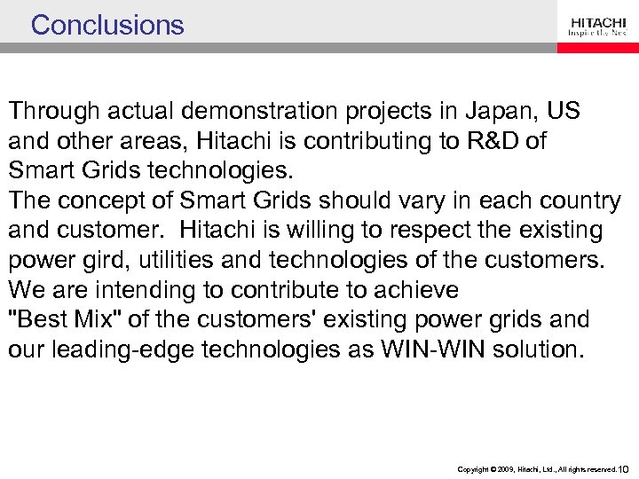 Conclusions Through actual demonstration projects in Japan, US and other areas, Hitachi is contributing